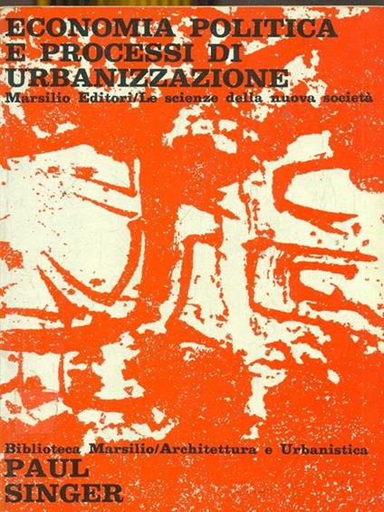 Economia politica e processi di urbanizzazione - Paul Singer - copertina