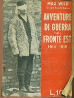 Avventure di guerra sul fronte est 1914-1918