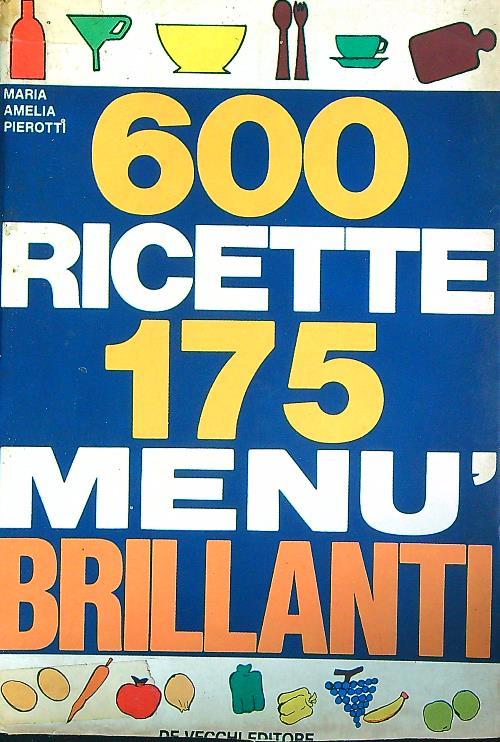 600 ricette 175 menu brillanti