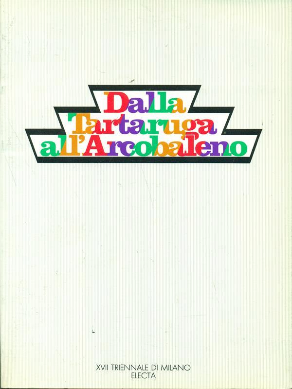 Dalla Tartaruga all'Arcobaleno. Forme, Oggetti e proposte creative di Rhodoid