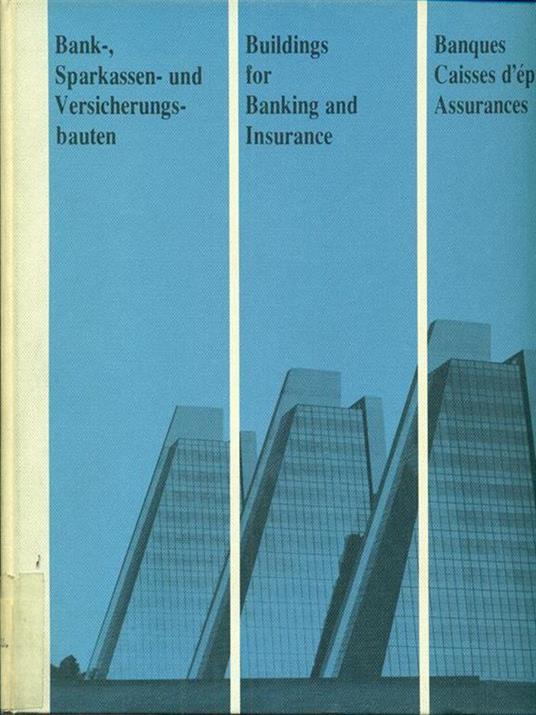 Buildings for banking and insurance / Bank Sparkassen und Versicherungs-bauten / Banques Caisses d'epargne - copertina
