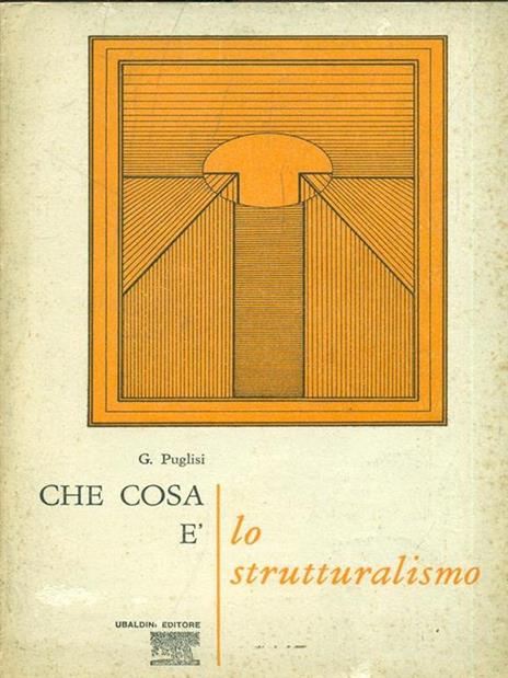 Che cosa è lo strutturalismo - Gianni Puglisi - 3