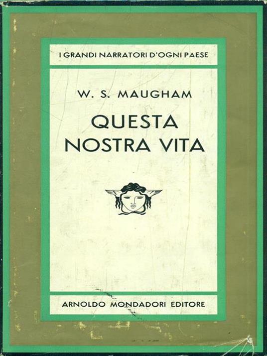 Questa nostra vita - W. Somerset Maugham - copertina