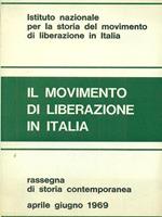 Il movimento di liberazione in Italia anno XXI. Fasc 2 Aprile-giugno 1969