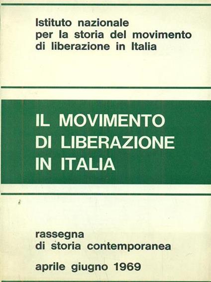 Il movimento di liberazione in Italia anno XXI. Fasc 2 Aprile-giugno 1969 - copertina