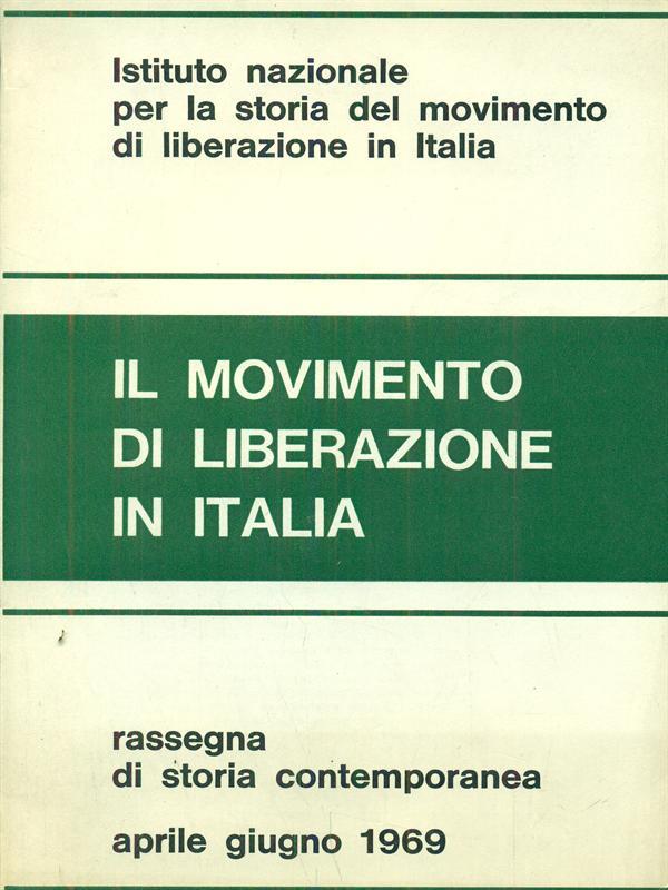 Il movimento di liberazione in Italia anno XXI. Fasc 2 Aprile-giugno 1969
