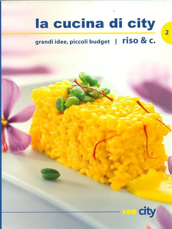 La cucina di city. Riso&c