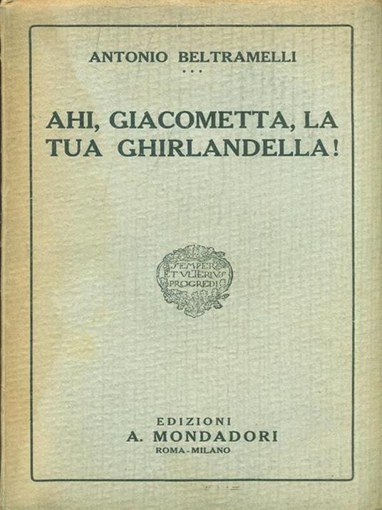 Ahi, Giacometta, la tua ghirlandella! - Antonio Beltramelli - copertina