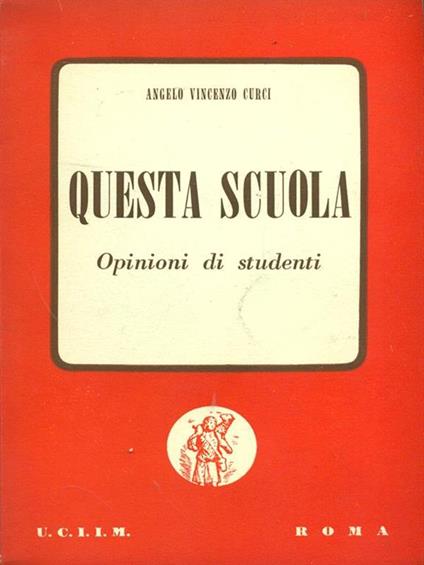 Questa scuola - Angelo Vincenzo Curci - copertina