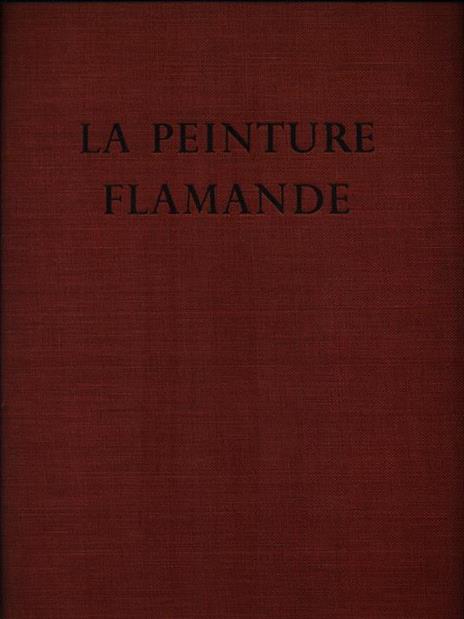 La Peinture Flamande. Le siècle de Van Eyck - Jacques Lassaigne - 2