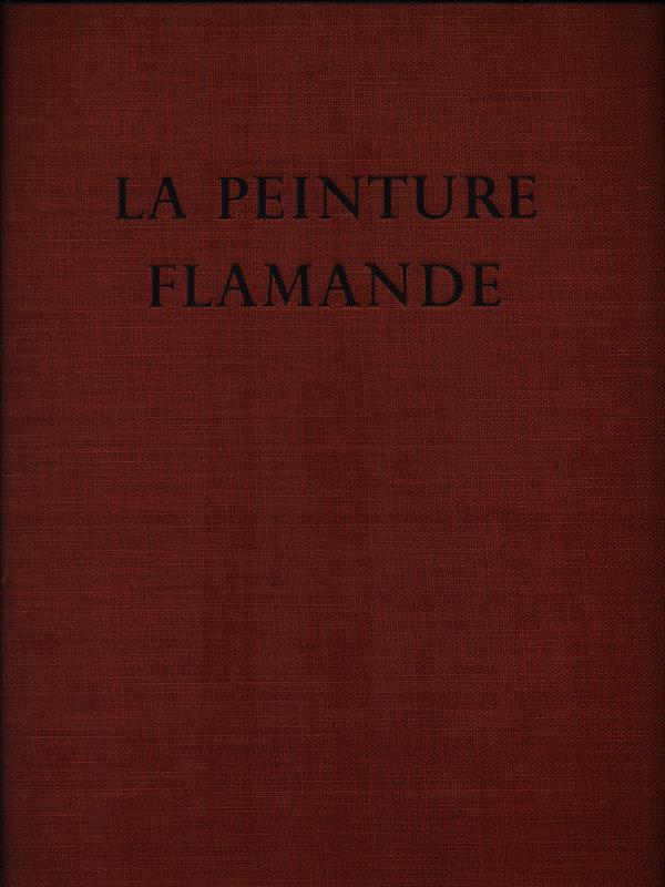 La Peinture Flamande. Le siècle de Van Eyck