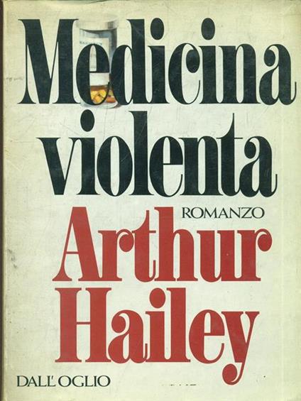 Medicina violenta - Arthur Hailey - copertina
