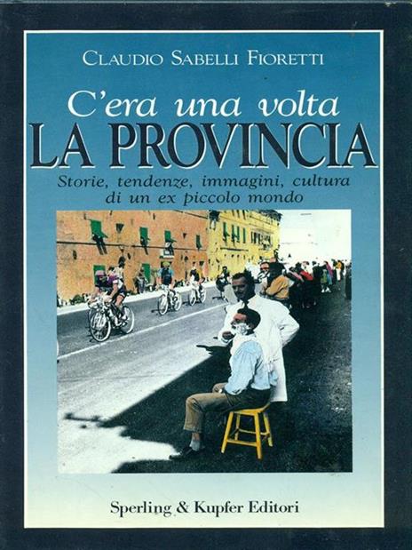 C'era una volta la provincia - Claudio Sabelli Fioretti - copertina