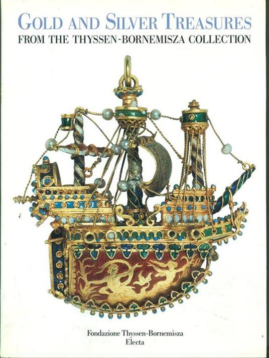 Gold and Silver Treasures from theThyssen-Bornemisza Collection - copertina