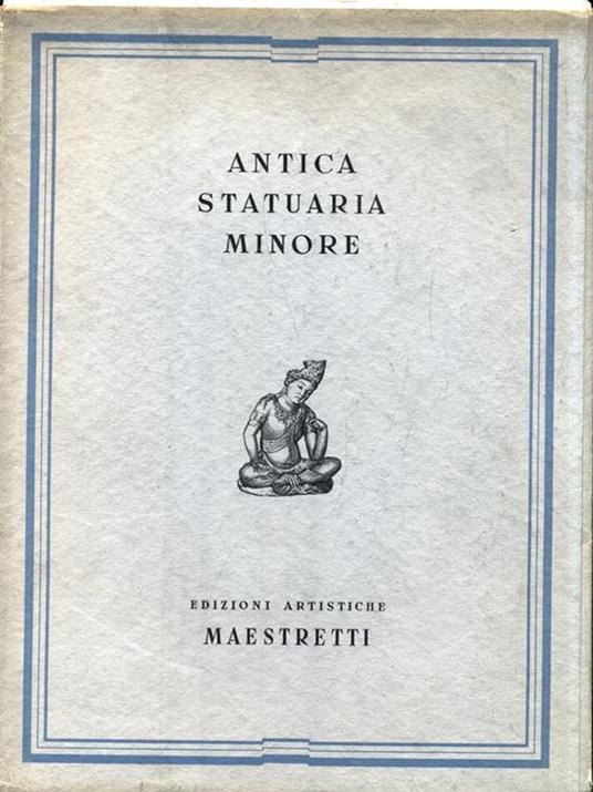 Antica Statuaria Minore. 121 Tavole - copertina
