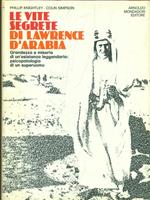 Le vite segrete di Lawrence D'Arabia