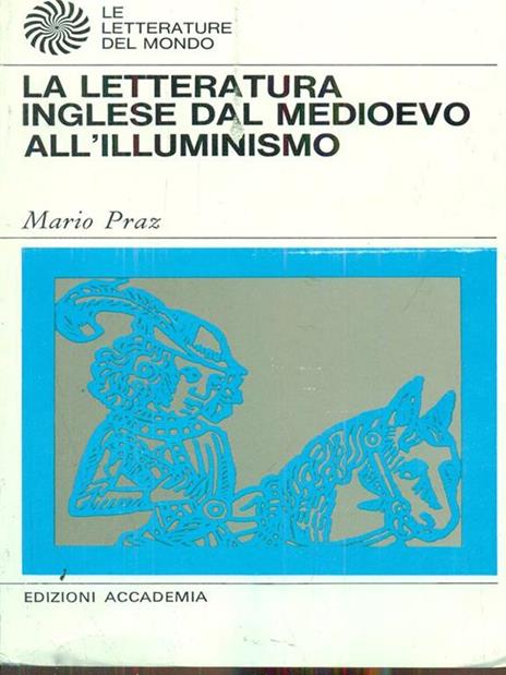 La letteratura inglese dal medioevo all'illuminismo - Mario Praz - copertina