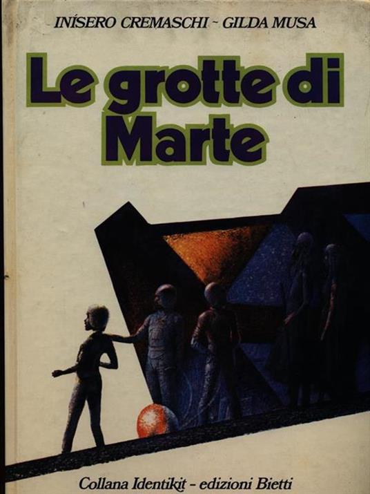 Le grotte di Marte - Inisero Cremaschi,Gilda Musa - copertina