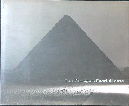 Fuori di casa di: Luca Campigotto