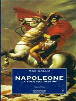 Napoleone La voce del destino. Volume primo
