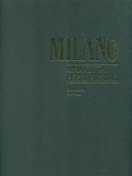 Milano una città per il futuro - Guido Gerosa,Giulio Veggi - copertina