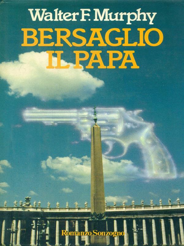 Bersaglio il papa