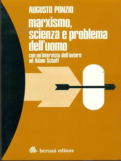 Marxismo scienza e problema dell'uomo - Augusto Ponzio - copertina