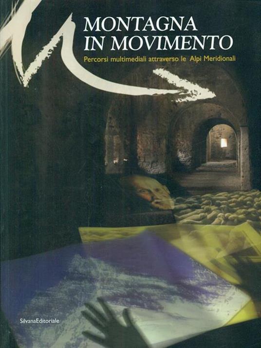 Montagna in movimento. Percorsi multimediali attraverso le Alpi meridionali - copertina