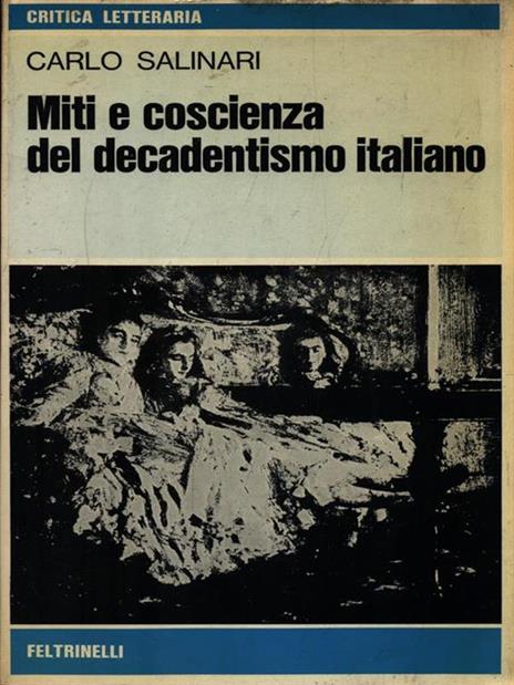 miti e coscienza del decadentismo italiano - Carlo Salinari - copertina