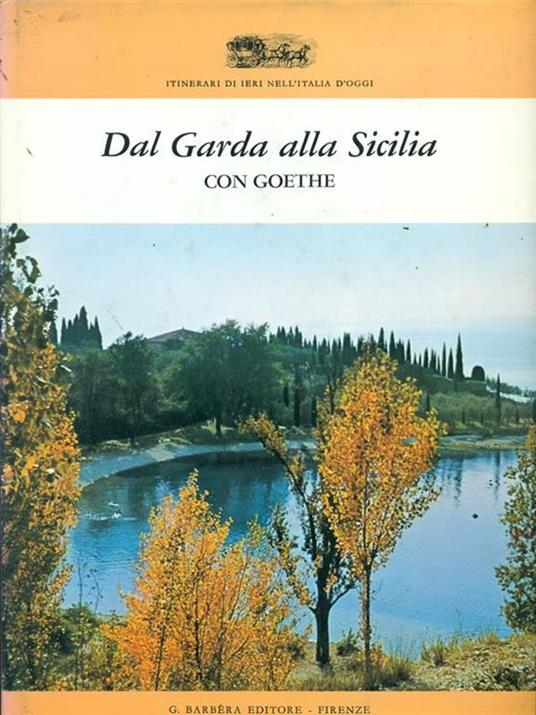 Dal Garda alla Sicilia con Goethe - 4
