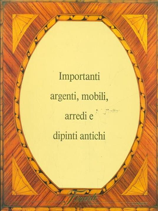 Asta 699 Importanti argenti mobili arredi e dipinti antichi. Roma, 3 ottobre 1989 - copertina