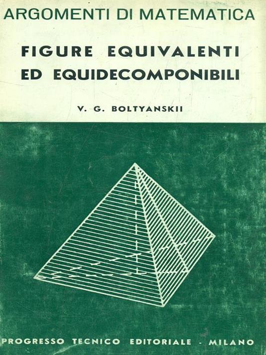 Figure equivalenti ed equidecomponibili - V. G. Boltyanskii - copertina