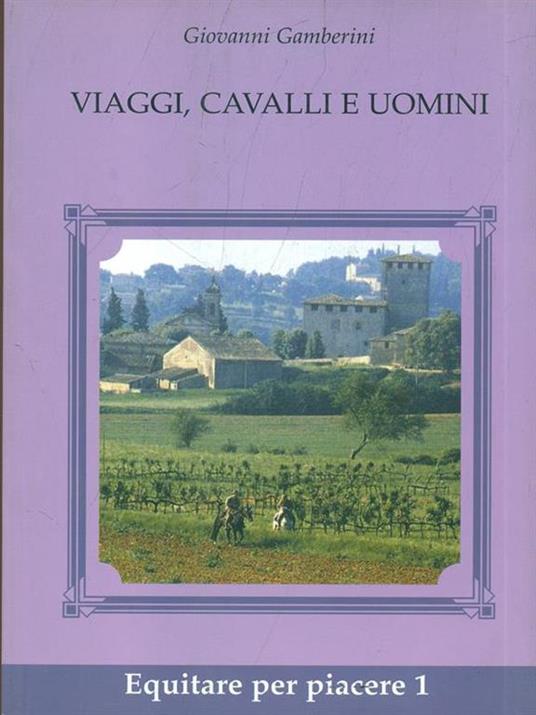 Viaggi, cavalli e uomini - Giovanni Gamberini - 4