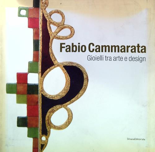 Fabio Cammarata Gioielli tra arte edesign