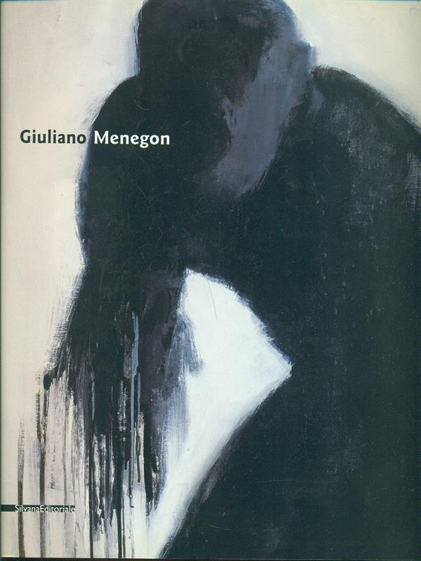 Giuliano Menegon. Catalogo della mostra (Genova, 21 gennaio-12 febbraio 2006) Ediz. italiana e inglese