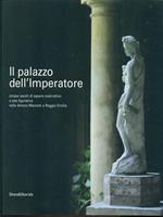Il palazzo dell'imperatore. Cinque secoli di sapere costruttivo e arte figurativa nella dimora Manenti a Reggio Emilia