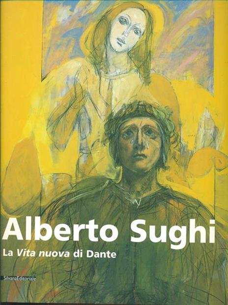 Alberto Sughi. La vita nuova di Dante. Catalogo della mostra (Roma, 30 maggio-30 giugno 2003) - Alessandro Masi - 10