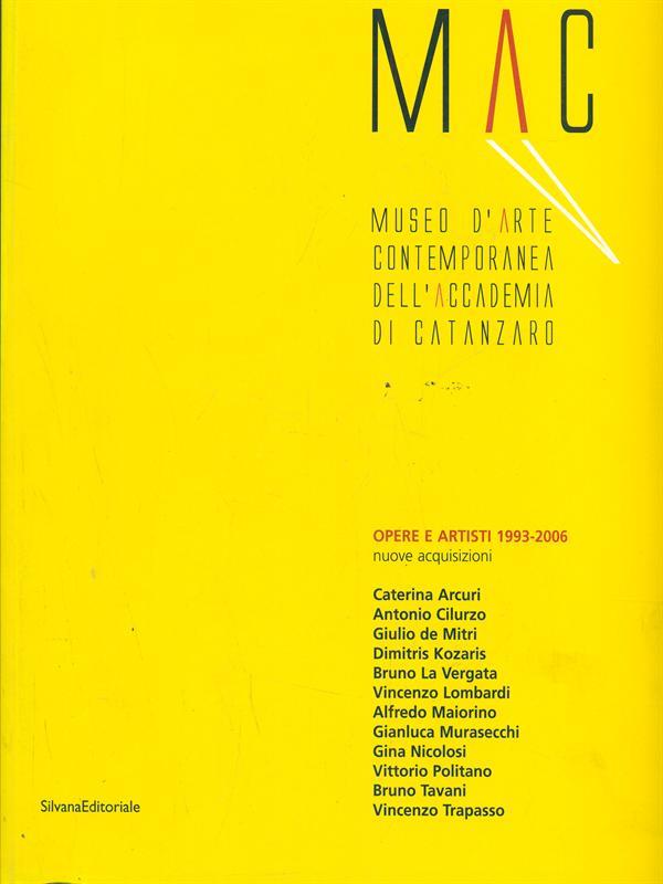 Mac Museo d'arte contemporanea dell'accademia dicatanzaro opere artisti 1993-2006