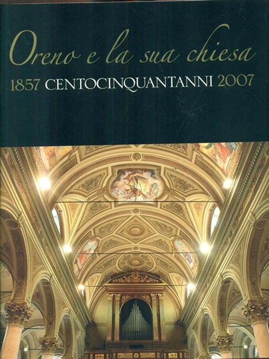 Oreno e la sua chiesa 1857 centocinquant'anni 2007 - Mario Motta - copertina