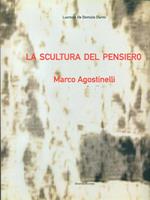 La scultura del pensiero. Marco Agostinelli