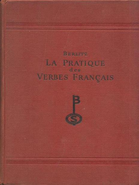 La pratique des verbes francais - Charles Berlitz - 2