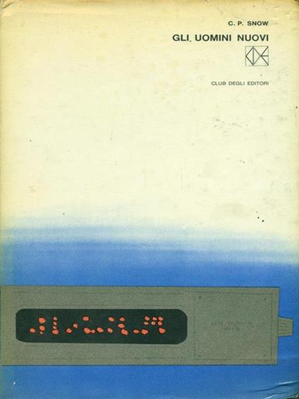 Gli uomini nuovi - Charles P. Snow - copertina