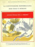 La Costituzione repubblicana ieri oggi e domani