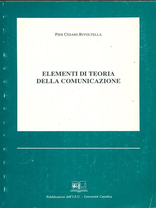 Elementi di teoria della comunicazione di: Pier Cesare Rivoltella - copertina