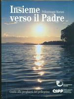 Insieme verso il Padre