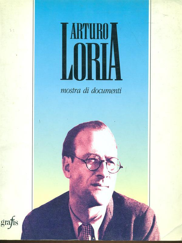 Arturo Loria. Mostra di documenti