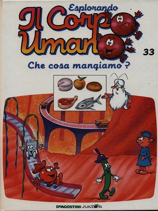 Esplorando il corpo umano 33 Che cosa mangiamo? - 4