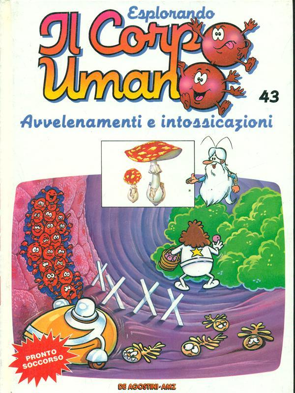 Esplorando il corpo umano 43 Avvelenamenti e intossicazioni