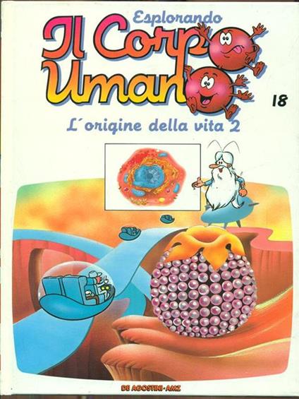 Esplorando il corpo umano 18 l'origine della vita 2 - copertina
