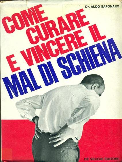 Come curare e vincere il mal di schiena - Aldo Saponaro - copertina